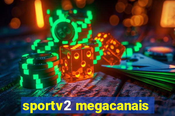 sportv2 megacanais